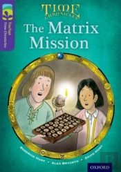 Oxford Reading Tree Treetops Time Chronicles: Level 11: The Matrix Mission