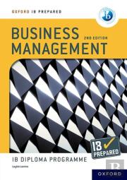 Oxford Resources For Ib Diploma Programme: Ib Prepared: Business Management 2nd Edition