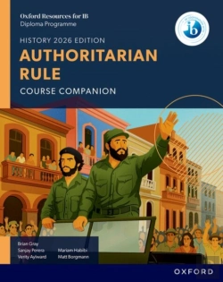 Bertrand.pt - Oxford Resources For Ib Dp History: Authoritarian Rule Course Book