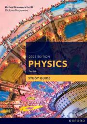 Oxford Resources For Ib Dp Physics: Study Guide