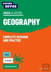 Oxford Revise: Aqa A Level Geography Complete Revision And Practice