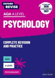 Oxford Revise: Aqa A Level Psychology Complete Revision And Practice (As Exams From 2026; A Level Exams From 2027)