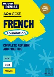 Oxford Revise: Aqa Gcse French Foundation Complete Revision And Practice