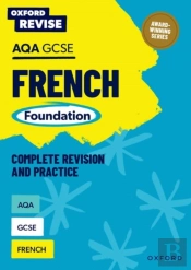 Oxford Revise: Aqa Gcse French Foundation Complete Revision And Practice