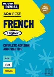 Oxford Revise: Aqa Gcse French Higher Complete Revision And Practice