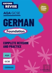 Oxford Revise: Aqa Gcse German Foundation Complete Revision And Practice