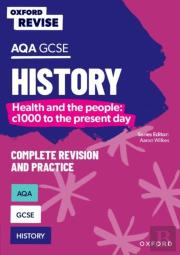 Oxford Revise: Aqa Gcse History: Britain: Health And The People: C1000 To The Present Day