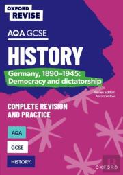 Oxford Revise: Aqa Gcse History: Germany, 1890-1945: Democracy And Dictatorship