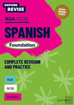 Bertrand.pt - Oxford Revise: Aqa Gcse Spanish Foundation Complete Revision And Practice