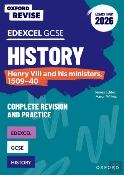 Bertrand.pt - Oxford Revise: Edexcel Gcse History: Henry Viii And His Ministers, 1509-40 Complete Revision And Practice (Exams From 2026)
