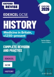 Oxford Revise: Edexcel Gcse History: Medicine In Britain, C1250-Present Complete Revision And Practice (Exams From 2026)