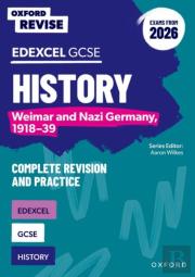 Oxford Revise: Edexcel Gcse History: Weimar And Nazi Germany, 1918-39 Complete Revision And Practice (Exams From 2026)