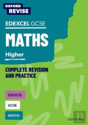Oxford Revise: Edexcel Gcse Mathematics: Higher Complete Revision And Practice
