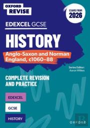 Oxford Revise: Gcse Edexcel History: Anglo-Saxon And Norman England, C1060-88 Complete Revision And Practice (Exams From 2026)