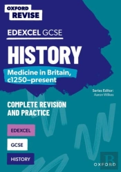 Oxford Revise: Gcse Edexcel History: Medicine In Britain, C1250-Present Complete Revision And Practice