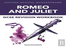 Oxford School Shakespeare: Gcse: Gcse Romeo & Juliet Revision Workbook