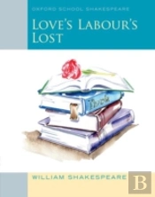 Oxford School Shakespeare: Love'S Labour'S Lost