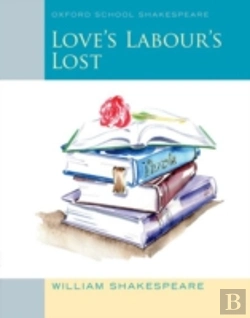 Bertrand.pt - Oxford School Shakespeare: Love'S Labour'S Lost