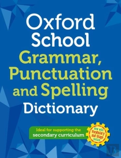 Bertrand.pt - Oxford School Spelling, Punctuation And Grammar Dictionary
