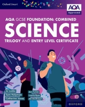 Oxford Smart Aqa Gcse Sciences (Foundation): Combined Science Trilogy And Entry Level Certificate Student Book