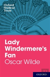 Oxford Student Texts: Lady Windermere'S Fan