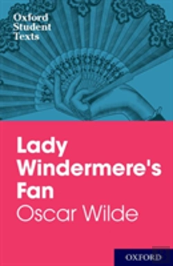 Bertrand.pt - Oxford Student Texts: Lady Windermere'S Fan