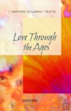 Bertrand.pt - Oxford Student Texts: Love Through The Ages