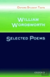 Oxford Student Texts: William Wordsworth: Selected Poems