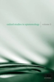 Oxford Studies In Epistemology Volume 3