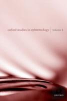 Oxford Studies In Epistemology Volume 4