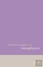 Oxford Studies In Metaphysics Volume 2