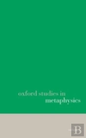 Oxford Studies In Metaphysics Volume 6