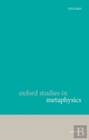 Oxford Studies In Metaphysics, Volume 9