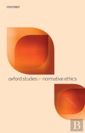 Oxford Studies In Normative Ethics Volume 10