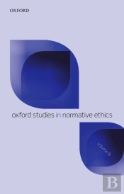 Oxford Studies In Normative Ethics Volume 8