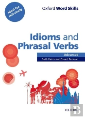 Oxford Word Skills: Advanced: Idioms & Phrasal Verbs Student Book With Key