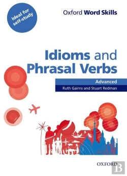 Bertrand.pt - Oxford Word Skills: Advanced: Idioms & Phrasal Verbs Student Book With Key