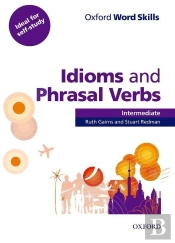 Oxford Word Skills: Intermediate: Idioms And Phrasal Verbs Student Book With Key
