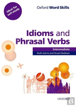 Bertrand.pt - Oxford Word Skills: Intermediate: Idioms And Phrasal Verbs Student Book With Key
