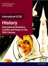 Oxfordaqa International Gcse History (9245): International Relations: Conflict And Peace In The 20th Century Student Book