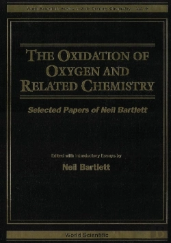 Bertrand.pt - Oxidation Of Oxygen And Related Chemistry, The: Selected Papers Of Neil Bartlett