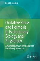 Oxidative Stress And Hormesis In Evolutionary Ecology And Physiology