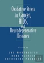 Oxidative Stress In Cancer, Aids, And Neurodegenerative Diseases