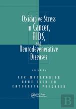 Oxidative Stress In Cancer, Aids, And Neurodegenerative Diseases