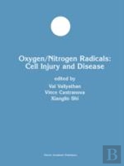 Oxygen/Nitrogen Radicals: Cell Injury And Disease
