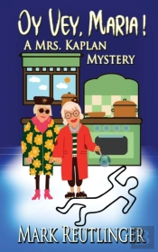Oy Vey, Maria! A Mrs. Kaplan Mystery