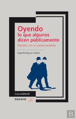 Bertrand.pt - Oyendo Lo Que Algunos Dicen Públicamente. Debates Con La Poesía Española