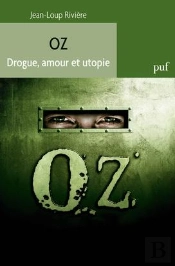 Oz, Drogue, Amour Et Utopie.