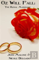 Oz Will Fall: The Royal Marriage