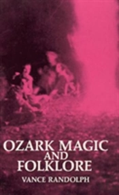 Ozark Magic And Folklore